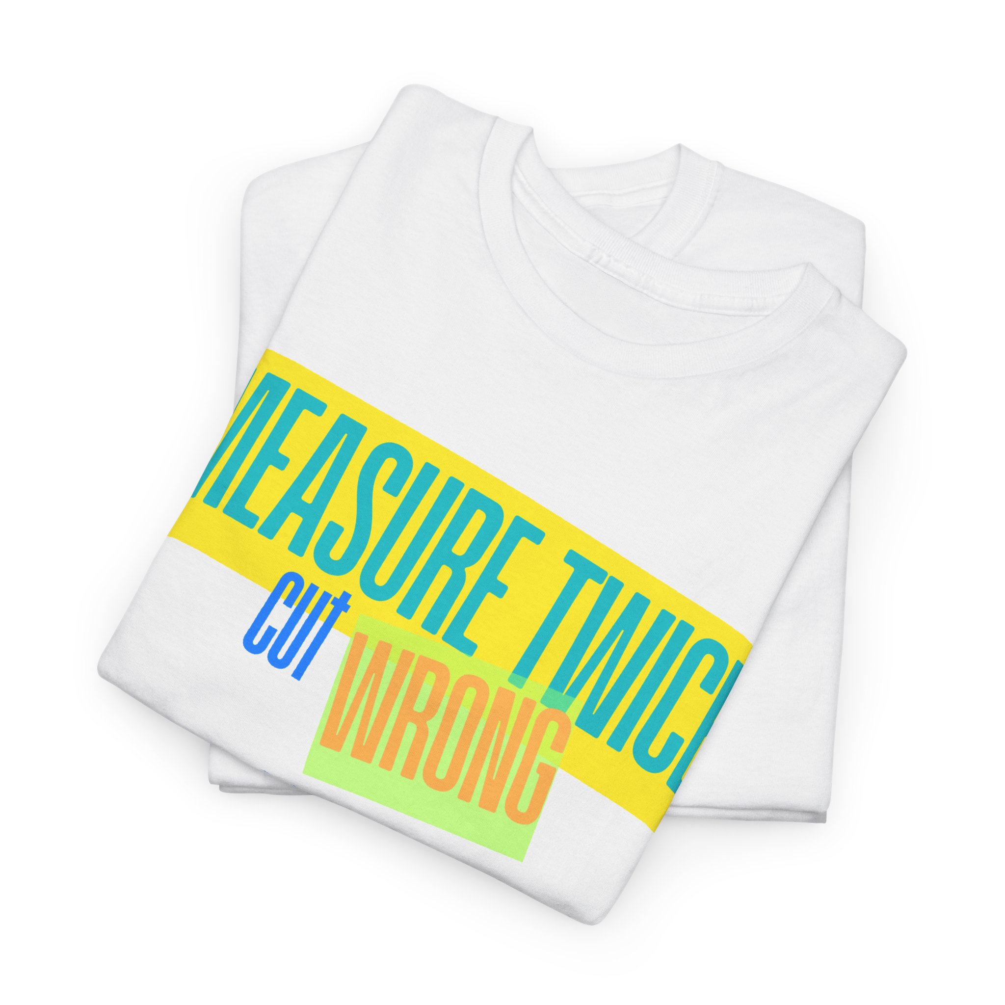 New Roots Dynamic Measure Twice Cut Wrong T-Shirt | Graphic Tee, Woodworking Construction Humor - Image 2